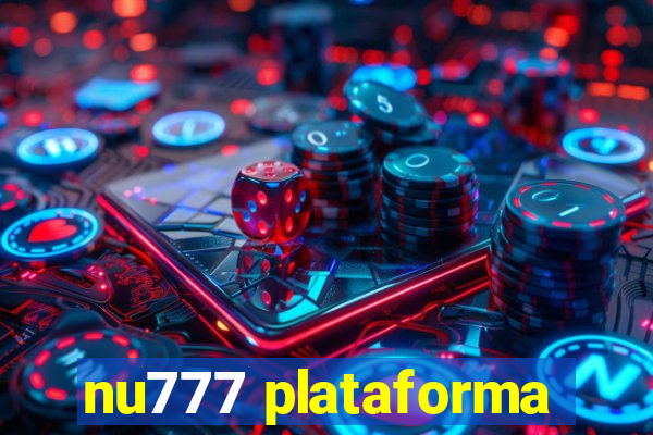 nu777 plataforma